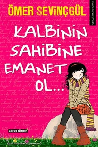 Kalbinin Sahibine Emanet Ol – Ömer Sevinçgül – Carpe Diem Kitapları kitap kapağı
