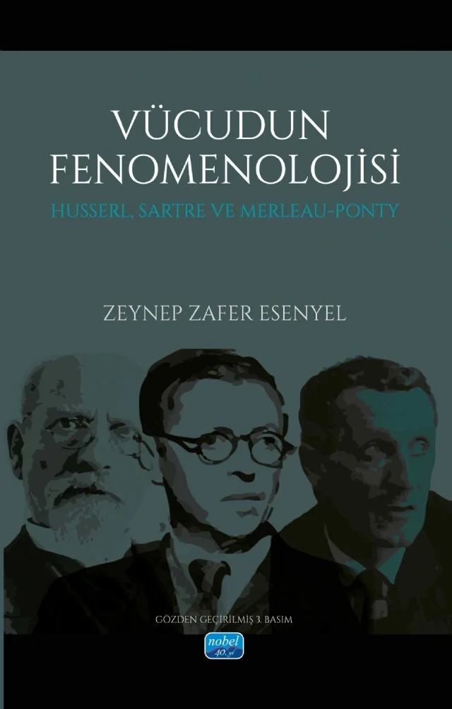 VÜCUDUN FENOMENOLOJİSİ Husserl, Sartre ve Merleau-Ponty – Zeynep Zafer Esenyel – Nobel Akademik Yayıncılık kitap kapağı