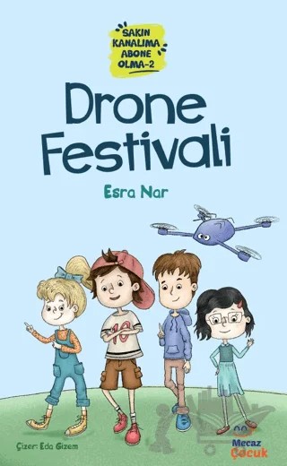 Sakın Kanalıma Abone Olma 2 - Drone Festivali – Esra Nar – Mecaz Çocuk kitap kapağı