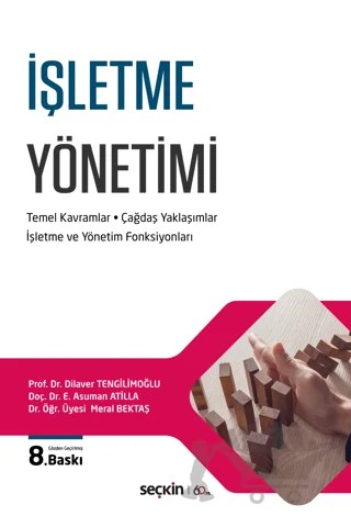 İşletme Yönetimi – Dilaver Tengilimoğlu, E. Asuman Atilla, Meral Bektaş – Seçkin Yayıncılık kitap kapağı