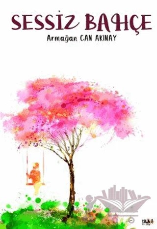 Sessiz Bahçe – Armağan Can Akınay – Tilki Kitap kitap kapağı