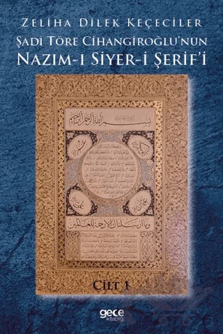 Şadi Töre Cihangiroğlu'nun Nazım-ı Siyer-i Şerif'i Cilt 1 – Zeliha Dilek Keçeciler – Gece Kitaplığı kitap kapağı