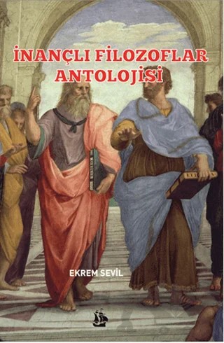 İnançlı Filozoflar Antolojisi – Ekrem Sevil – Serüven Yayınevi kitap kapağı