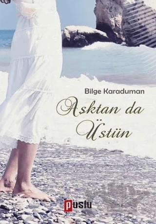 Aştan da Üstün – Bilge Karaduman – Puslu Yayıncılık kitap kapağı