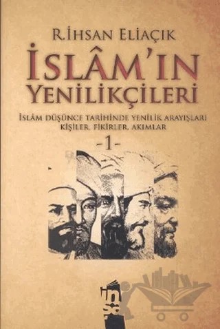 İslam’ın Yenilikçileri 1. Cilt – Recep İhsan Eliaçık – İnşa Yayınları kitap kapağı