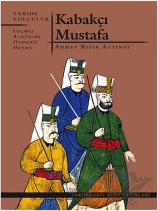 Kabakçı Mustafa – Ahmet Refik Altınay – Tarih Vakfı Yurt Yayınları kitap kapağı