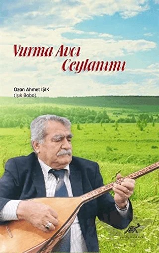 Vurma Avcı Ceylanımı – Ozan Ahmet Işık – Paradigma Akademi Yayınları kitap kapağı