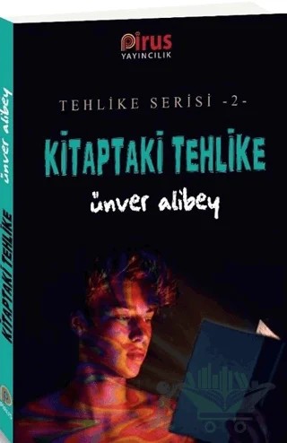 Kitaptaki Tehlike - Tehlike Serisi 2 – Ünver Alibey – Pirus Yayıncılık kitap kapağı