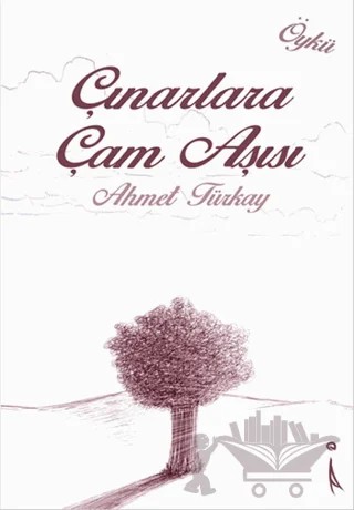 Çınarlara Çam Aşısı – Ahmet Türkay – İkinci Adam Yayınları kitap kapağı