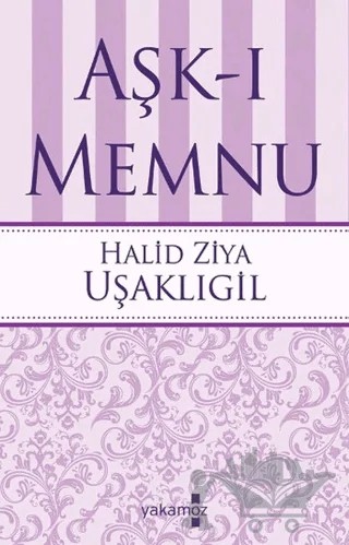 Aşk-ı Memnu – Halit Ziya Uşaklıgil – Yakamoz Yayınevi kitap kapağı