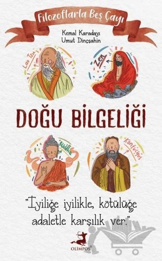 Filozoflarla Beş Çayı: Doğu Bilgeliği – Kemal Karadayı, Umut Dinçşahin – Olimpos Yayınları kitap kapağı