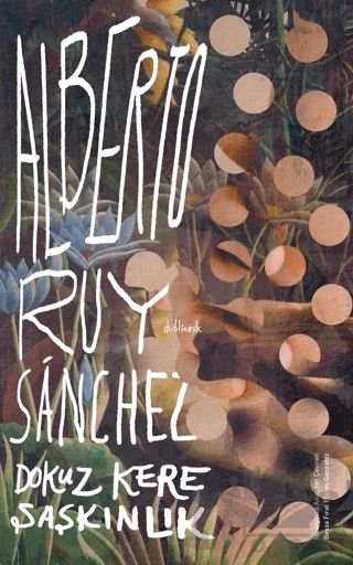 Dokuz Kere Şaşkınlık – Alberto Ruy-Sanchez – Othello Yayıncılık kitap kapağı