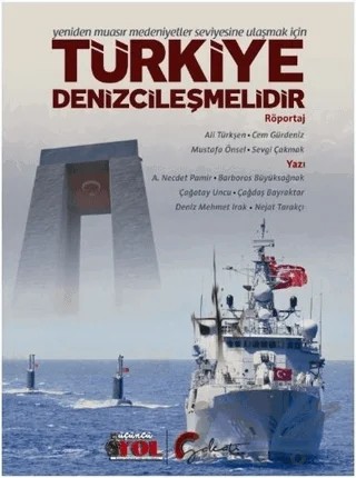 Yeniden Muasır Medeniyetler Seviyesine Ulaşmak İçin Türkiye Denizcileşmelidir – Kolektif – Galeati Yayıncılık kitap kapağı