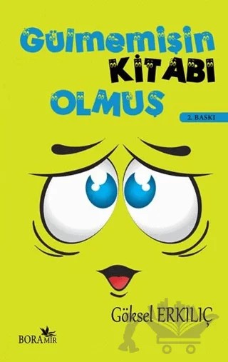 Gülmemişin Kitabı Olmuş – Göksel Erkılıç – Boramir Yayınları kitap kapağı