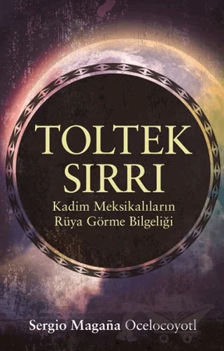 Toltek Sırrı – Sergio Magana Ocelocoyotl – Butik Yayınları kitap kapağı