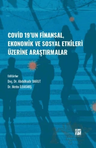 Covid-19' un Finansal, Ekonomik ve Sosyal Etkileri Üzerine Araştırmalar – Kolektif – Gazi Kitabevi kitap kapağı