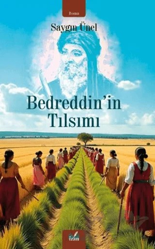 Bedreddin'in Tılsımı – Saygın Ünel – İzan Yayıncılık kitap kapağı