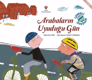 Arabaların Uyuduğu Gün - Çevreci Öyküler – Hye Eun Shin – TÜBİTAK Yayınları kitap kapağı