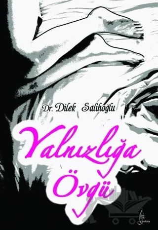 Yalnızlığa Övgü – Dilek Salihoğlu – Galata Yayıncılık kitap kapağı