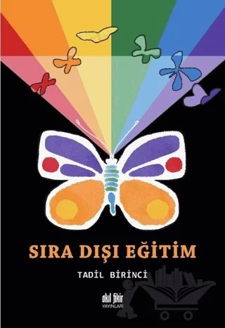 Sıra Dışı Eğitim – Tadil Birinci – Akıl Fikir Yayınları kitap kapağı