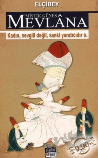 Mistik Güneş Mevlana – Elçi Bey – Siyah Beyaz Yayınları kitap kapağı