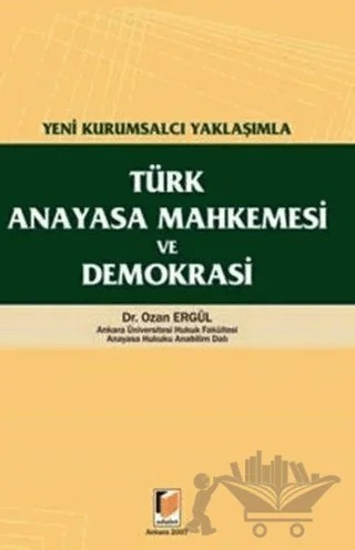 Türk Anayasa Mahkemesi ve Demokrasi – Ozan Ergül – Adalet Yayınevi kitap kapağı