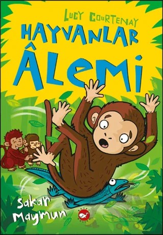 Hayvanlar Alemi 3 - Sakar Maymun – Lucy Courtenay – Beyaz Balina Yayınları kitap kapağı