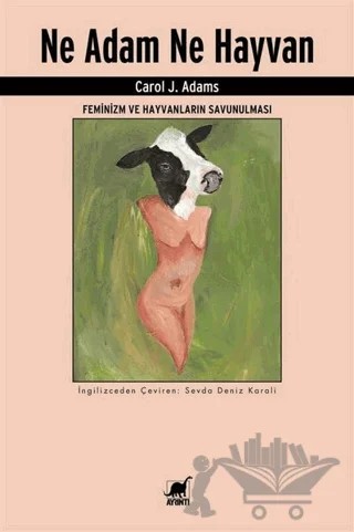 Ne Adam Ne Hayvan – Carol J. Adams – Ayrıntı Yayınları kitap kapağı
