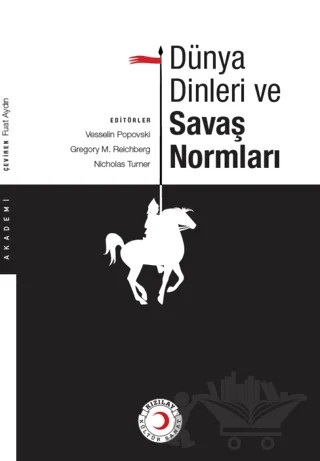 Dünya Dinleri ve Savaş Normları – Vesselin Popovski, Gregory M. Reichberg, Nicholas Turner – Kızılay Kültür ve Sanat Yayınları kitap kapağı