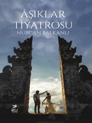 Aşıklar Tiyatrosu – Nurcan Balkanlı – Ru Yayınları kitap kapağı