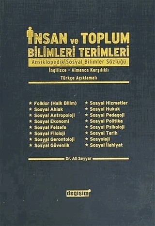 İnsan ve Toplum Bilimleri Terimleri Ansiklopedik Sosyal Bilimler Sözlüğü/ İngilizce-Almanca Karşılıklı/ Türkçe Açıklamalı – Ali Seyyar – Değişim Yayınları kitap kapağı