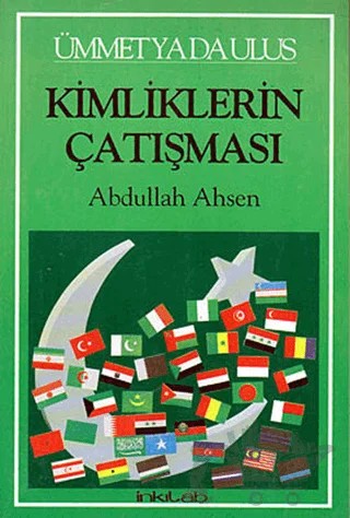 Ümmet ya da Ulus Kimliklerin Çatışması – Abdullah Ahsen – İnkılab Yayınları kitap kapağı