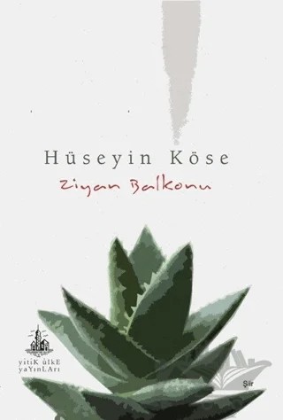 Ziyan Balkonu – Hüseyin Köse – Yitik Ülke Yayınları kitap kapağı