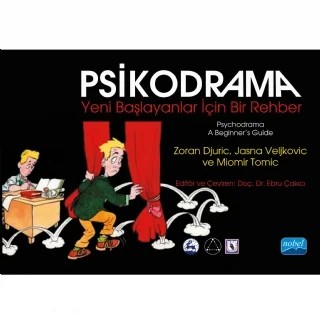 PSİKODRAMA Yeni Başlayanlar İçin Bir Rehber - PSYCHODRAMA A Beginner’s Guide – Zoran Djuric, Jasna Veljkovic, Miomir Tomic – Nobel Akademik Yayıncılık kitap kapağı