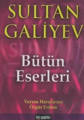 Sultan Galiyev Bütün Eserleri – Sultan Galiyev – İleri Yayınları kitap kapağı
