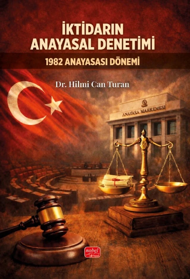 İKTİDARIN ANAYASAL DENETİMİ - 1982 Anayasası Dönemi – Hilmi Can Turan – Nobel Bilimsel Eserler kitap kapağı