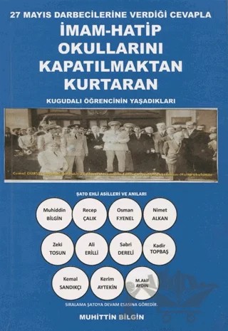 27 Mayıs Darbecilerine Verdiği Cevapla İmam-Hatip Okullarını Kapatılmaktan Kurtaran Kugudalı Öğrencinin Yaşadıkları – Muhittin Bilgin – Yazarın Kendi Yayını - Muhittin Bilgin kitap kapağı