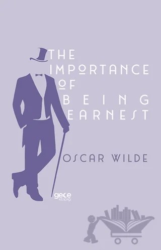 The Importance of Being Earnest – Oscar Wılde – Gece Kitaplığı kitap kapağı