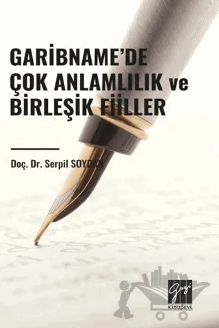 Garibname’de Çok Anlamlılık ve Birleşik Fiiller – Serpil Soydan – Gazi Kitabevi kitap kapağı