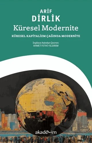 Küresel Modernite – Arif Dirlik – Akademim Kitaplığı kitap kapağı