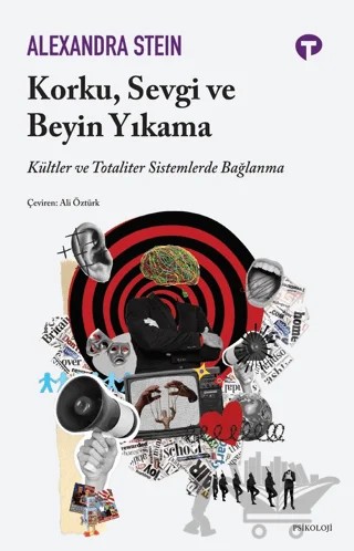 Korku, Sevgi ve Beyin Yıkama – Alexandra Stein – Turkuvaz Kitap kitap kapağı