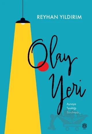 Olay Yeri – Reyhan Yıldırım – Mask Yayınları kitap kapağı