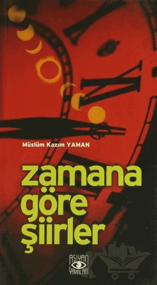 Zamana Göre Şiirler – Müslüm Kazım Yaman – Aşiyan Yayınları kitap kapağı