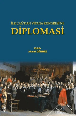 İlk Çağ’dan Viyana Kongresi’ne Diplomasi – Ahmet Dönmez – Altınordu Yayınları kitap kapağı