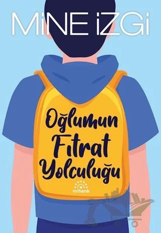 Oğlumun Fıtrat Yolculuğu – Mine İzgi – Mihenk Kitap kitap kapağı