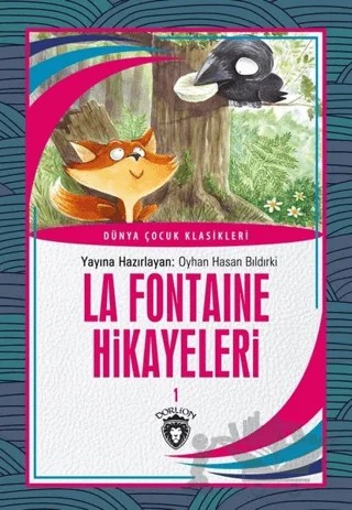 La Fontaine Hikayeleri 1 Dünya Çocuk Klasikleri (7-12Yaş) – Jean de la Fontaine – Dorlion Yayınları kitap kapağı
