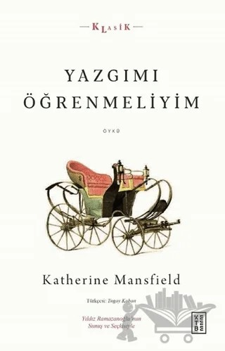 Yazgımı Öğrenmeliyim – Katherine Mansfield – Ketebe Yayınları kitap kapağı