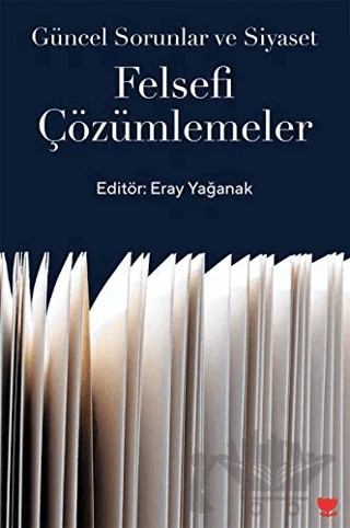 Güncel Sorunlar ve Siyaset: Felsefi Çözümlemeler – Eray Yağanak – Sosyal Yayınları kitap kapağı