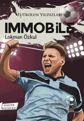 Futbolun Yıldızları Immobile (Poster Hediyeli) – Lokman Özkul – Kabile Çocuk kitap kapağı