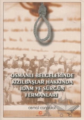 Osmanlı Belgelerinde Kızılbaşlar Hakkında İdam ve Sürgün Fermanları – Cemal Canpolat – Can Yayınları (Ali Adil Atalay) kitap kapağı